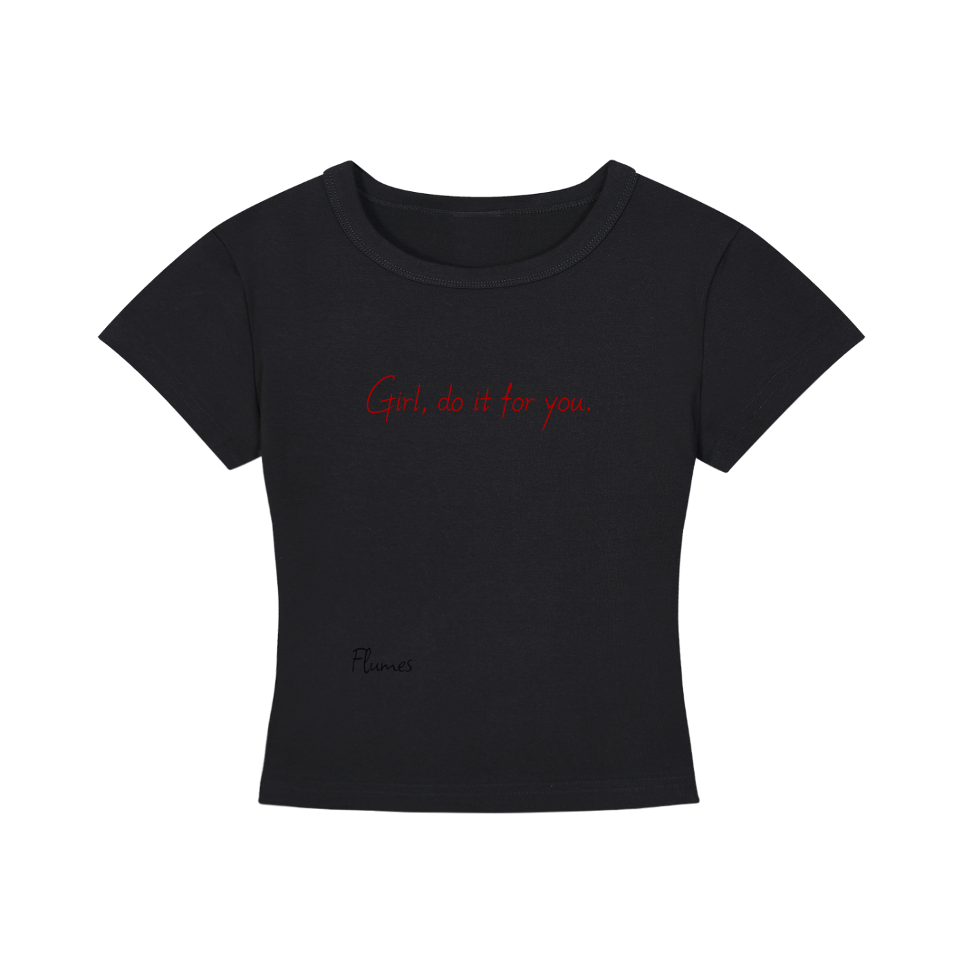 GIRL, DO IT FOR YOU T-Shirt